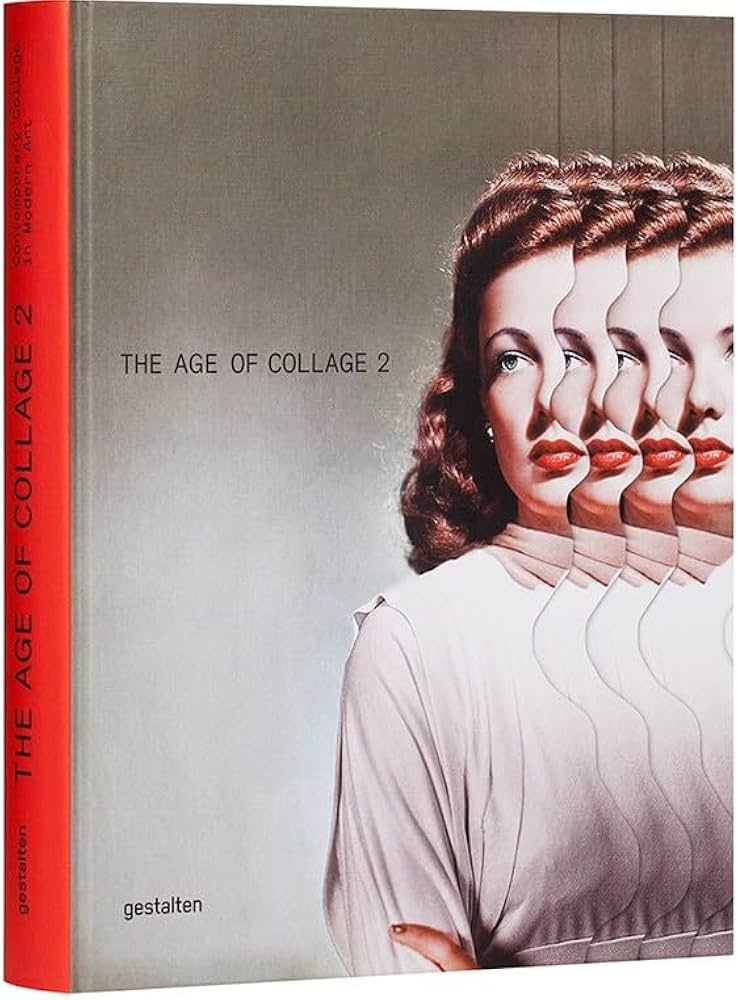 The Age of Collage Vol. 2: Contemporary Collage in Modern Art