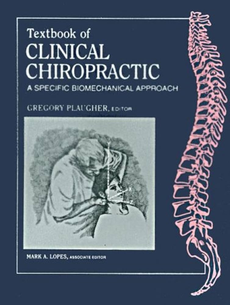 Textbook of Clinical Chiropractic: A Specific Biomechanical