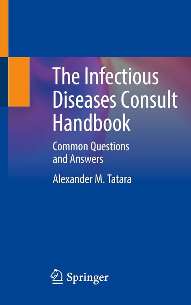 The Infectious Diseases Consult Handbook: Common Questions and