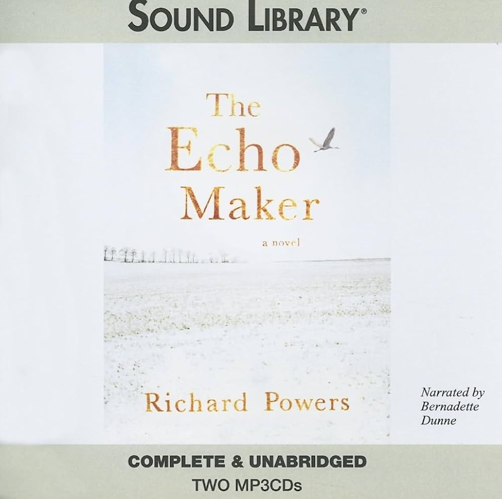 The Echo Maker: Powers, Richard, Dunne, Bernadette: 9780792745709