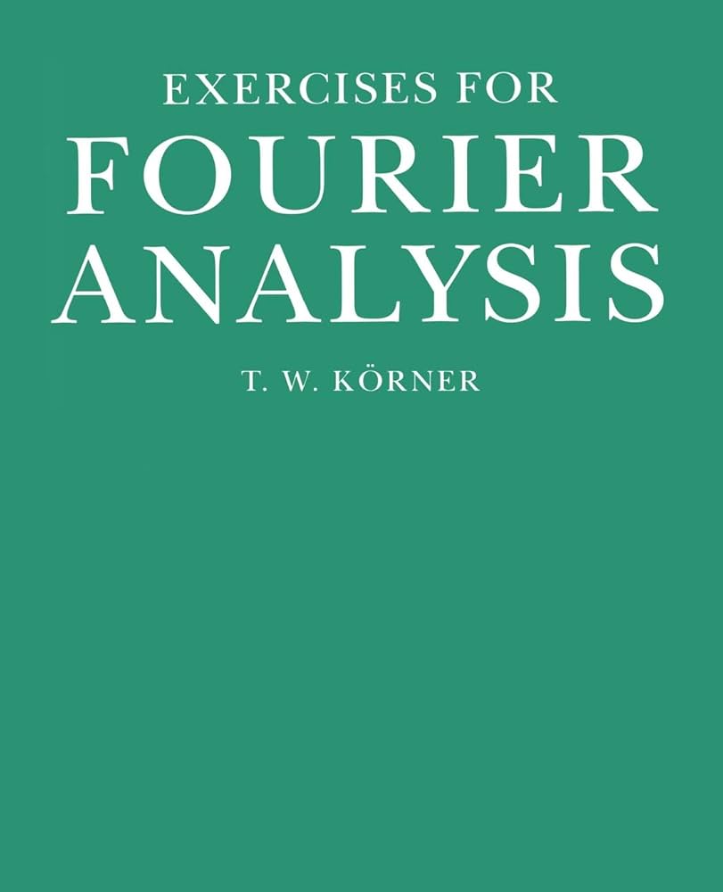 Exercises for Fourier Analysis: Thomas William Korner