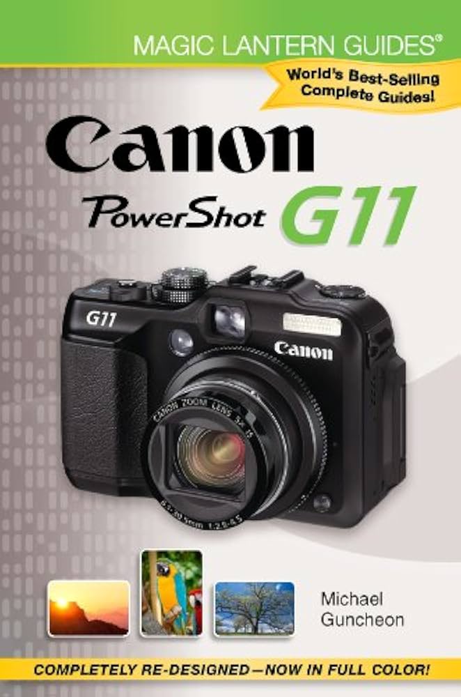 Canon PowerShot G11 (Magic Lantern Guides): Guncheon, Michael