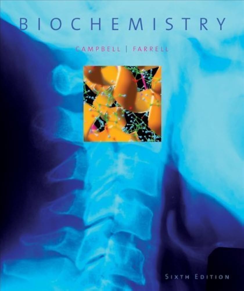Biochemistry 6th edition by Campbell, Mary K., Farrell, Shawn O