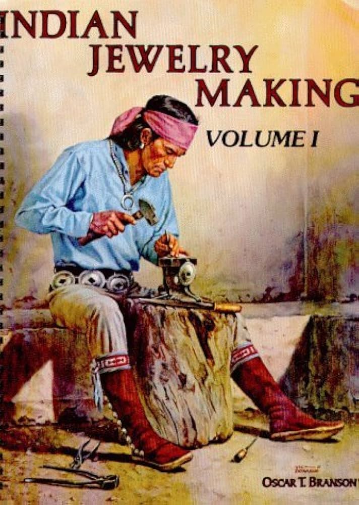 By Oscar T. Branson - Indian Jewelry Making: Volume I (1977-01-16