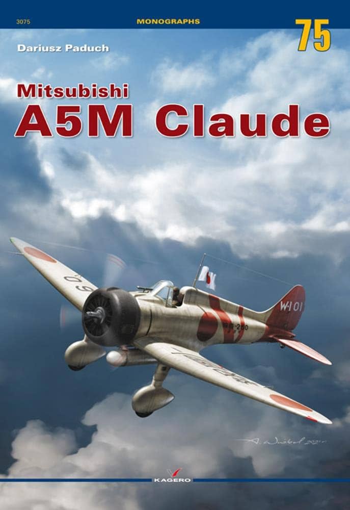Mitsubishi A5M Claude (Monographs): Paduch, Dariusz: 9788366673359
