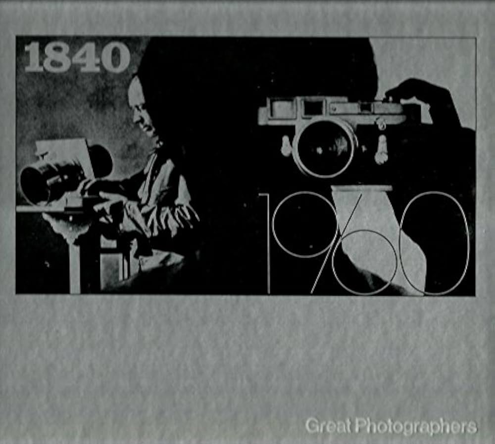 Great Photographers from the 1840-1960: Editors of Time-Life Books