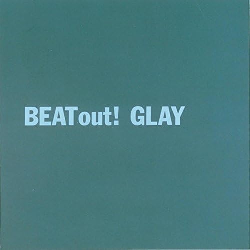Amazon.co.jp: BEAT out! : GLAY: デジタルミュージック