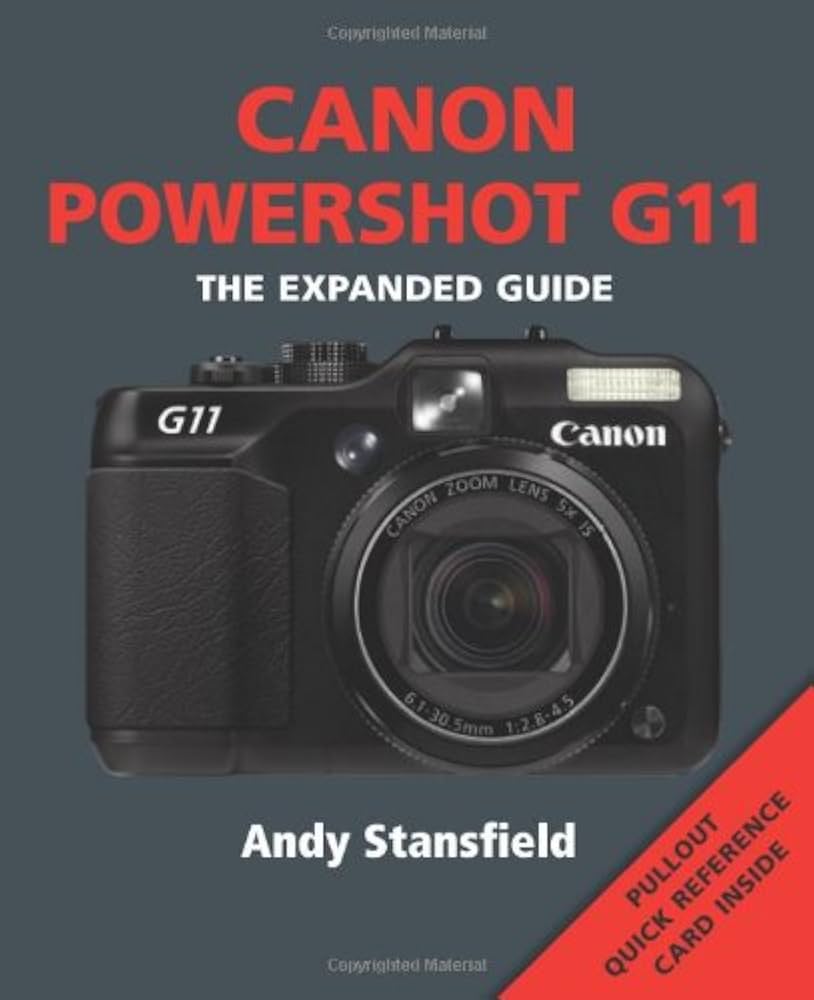 Canon Powershot G11: The Expanded Guide: Stansfield, Andy