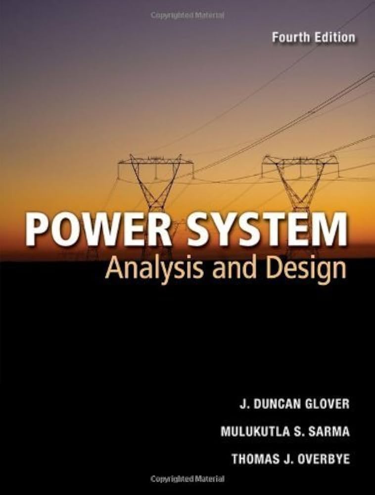 Power Systems Analysis and Design: Glover, J. Duncan, Sarma