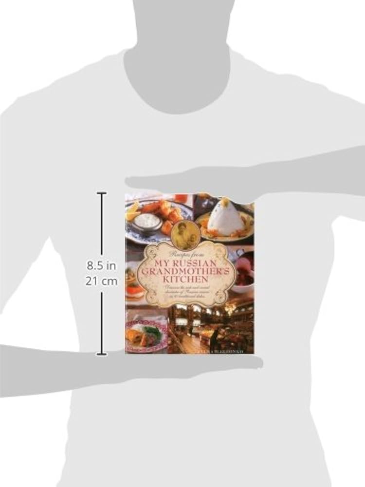 Recipes from My Russian Grandmother's Kitchen: Discover the rich