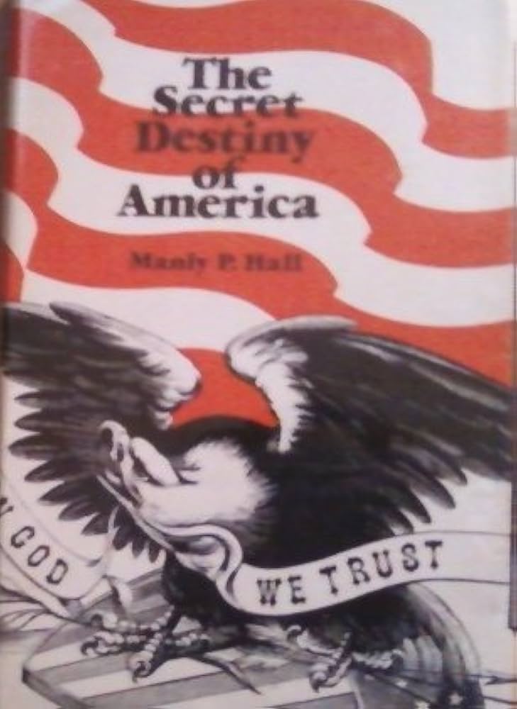 The Secret Destiny of America: Hall, Manly P.: 9780893145217