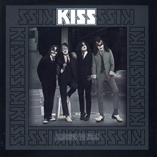 KISS - Dressed to Kill：地獄への接吻 - - Deliver Great Music