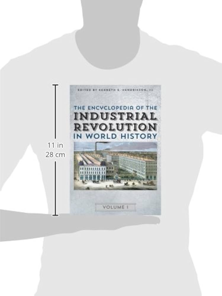 The Encyclopedia of the Industrial Revolution in World History: 3