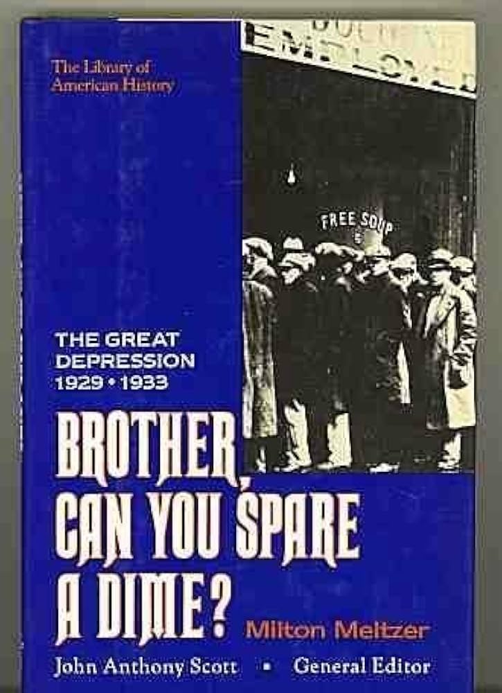 Brother, Can You Spare a Dime?: The Great Depression 1929-1933
