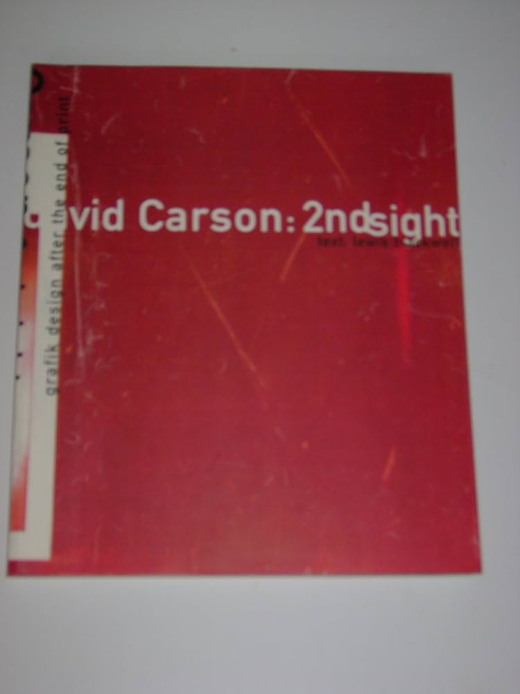 David Carson 2ndsight: Grafik Design after the End of Print