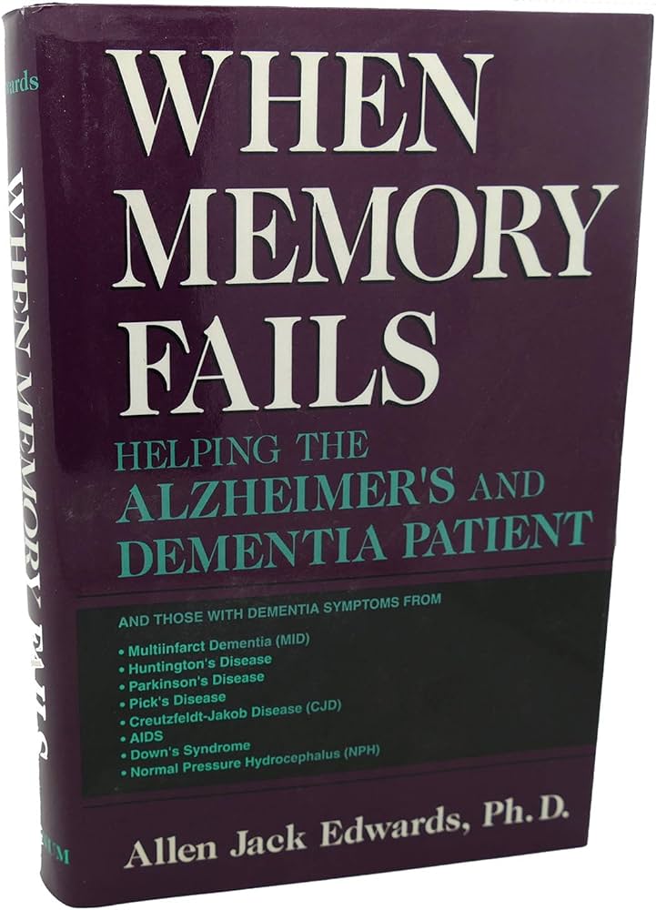 When Memory Fails: Helping the Alzheimer's and Dementia Patient
