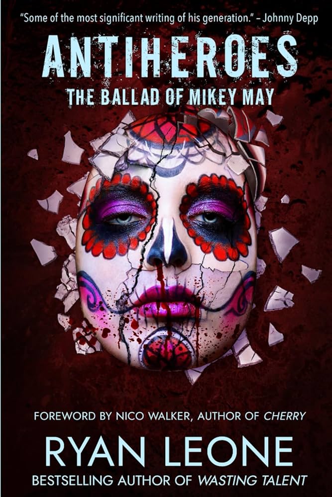 Amazon.com: AntiHeroes The Ballad of Mikey May: 9780988976009