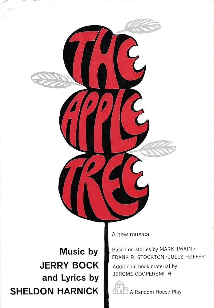 The Apple Tree: A New Musical: Bock, Jerry & Sheldon Harnick
