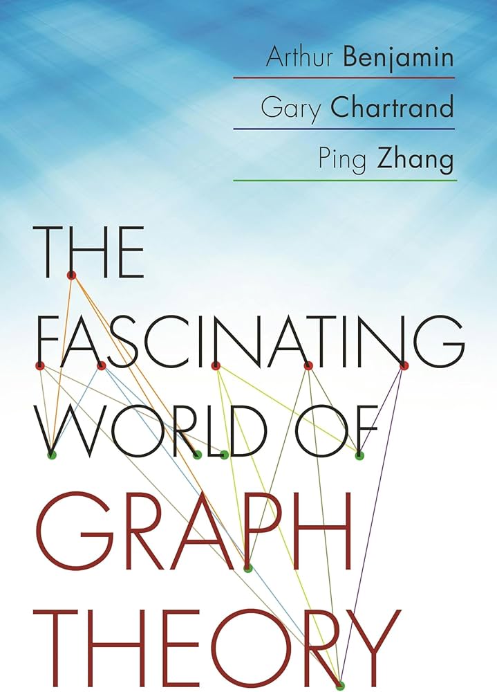 The Fascinating World of Graph Theory: Benjamin, Arthur, Chartrand