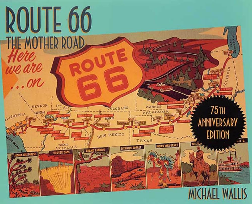Route 66: The Mother Road 75th Anniversary Edition: Wallis