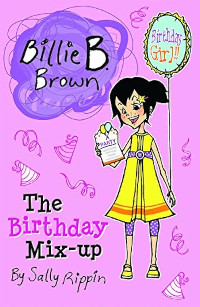 The Birthday Mix-up (Billie B. Brown): Rippin, Sally, Fukuoka, Aki