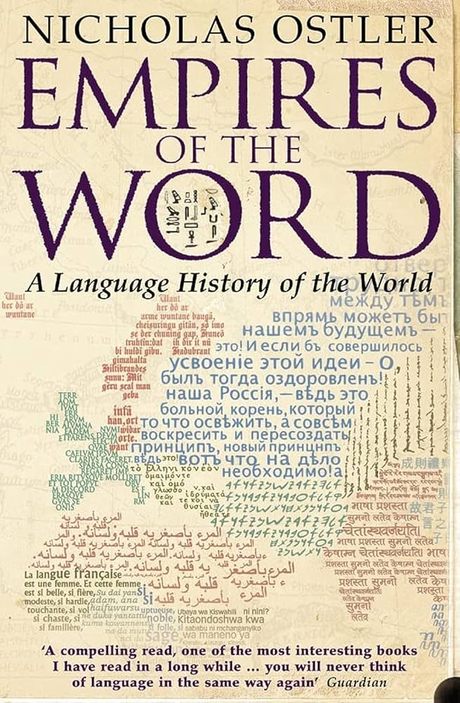 Empires of the Word: A Language History of the World: Ostler
