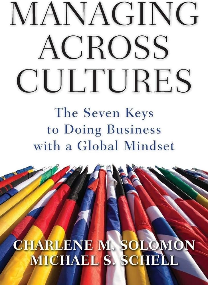 Managing Across Cultures: The Seven Keys to Doing Business with a
