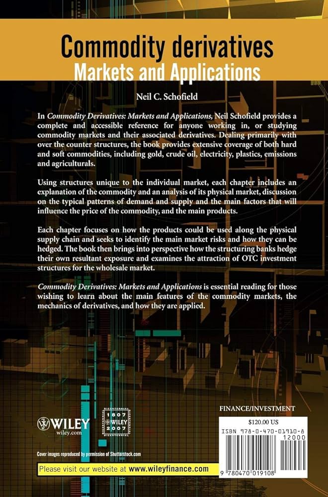 Commodity Derivatives: Markets and Applications (The Wiley Finance