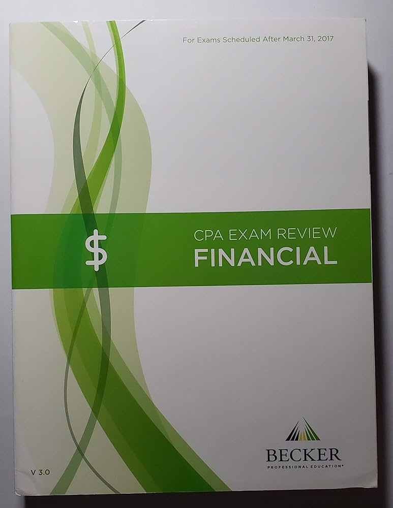 Becker CPA Exam Review: Financial (FAR) 2017 Edition V3.0: Becker