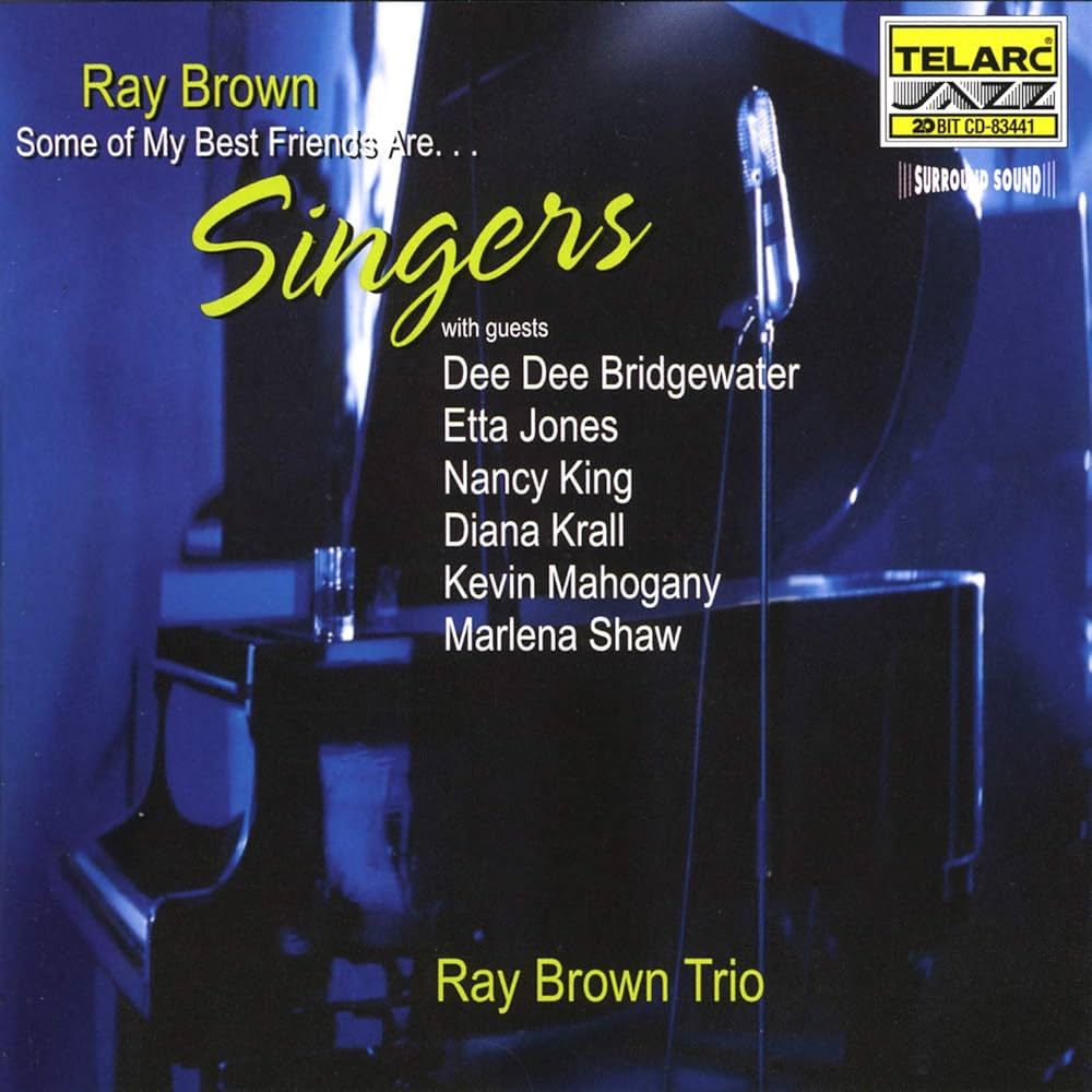 Brown, Ray - Ray Brown: Some Of My Best Friends Are  Singers