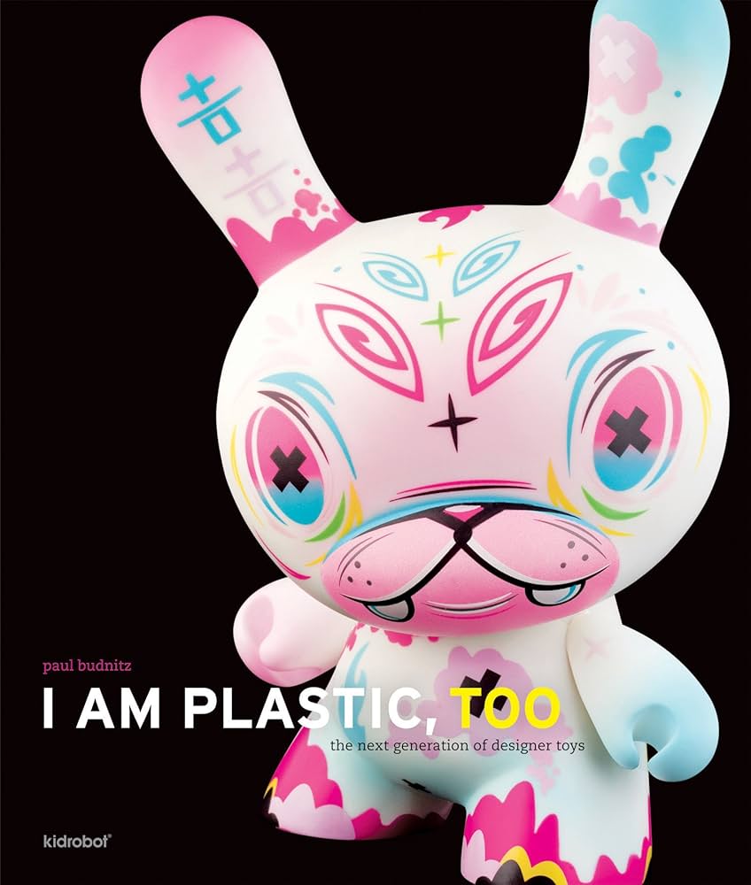 I Am Plastic, Too: The Next Generation of Designer Toys | Amazon