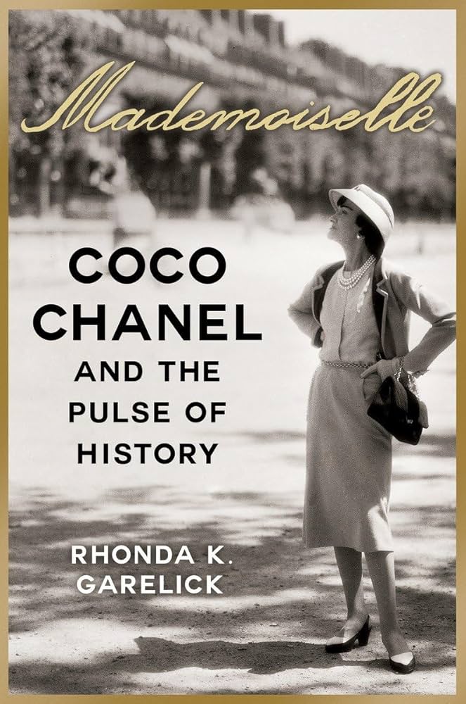 Mademoiselle: Coco Chanel and the Pulse of History: Garelick
