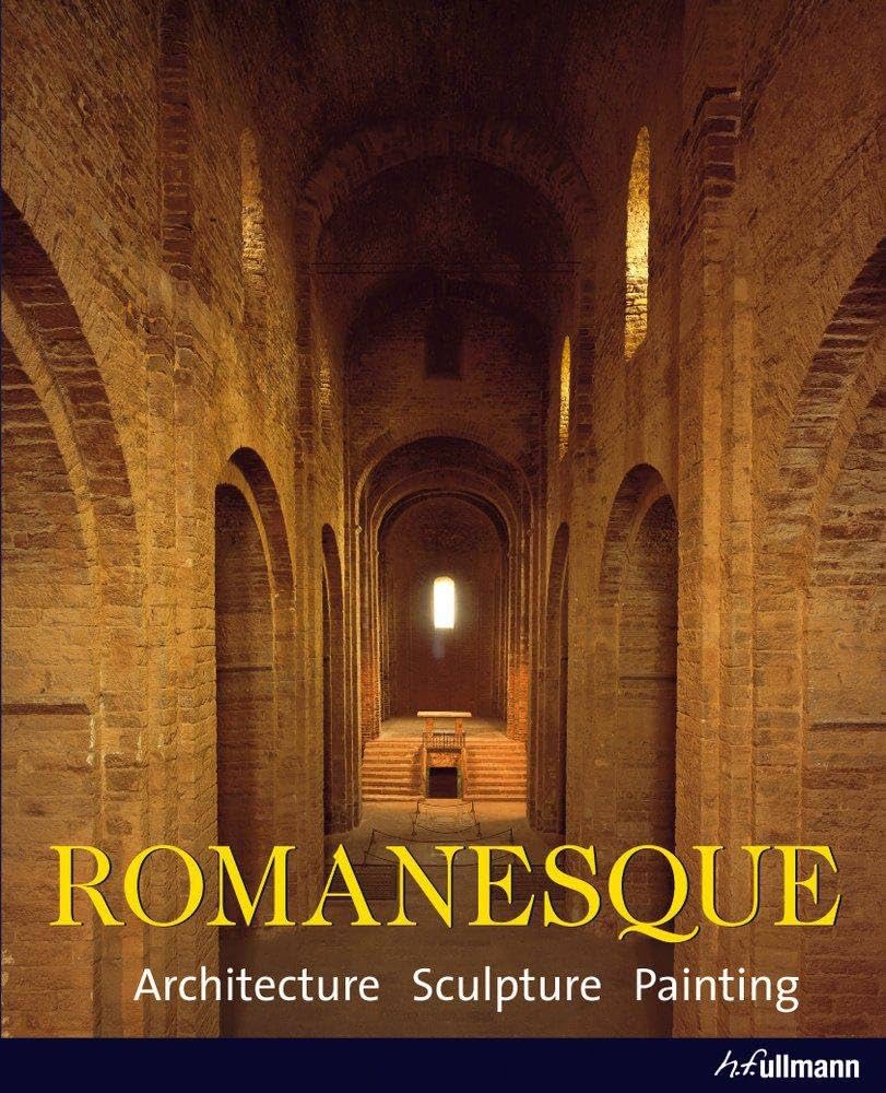 Romanesque: Architecture. Sculpture. Painting.: Toman, Rolf