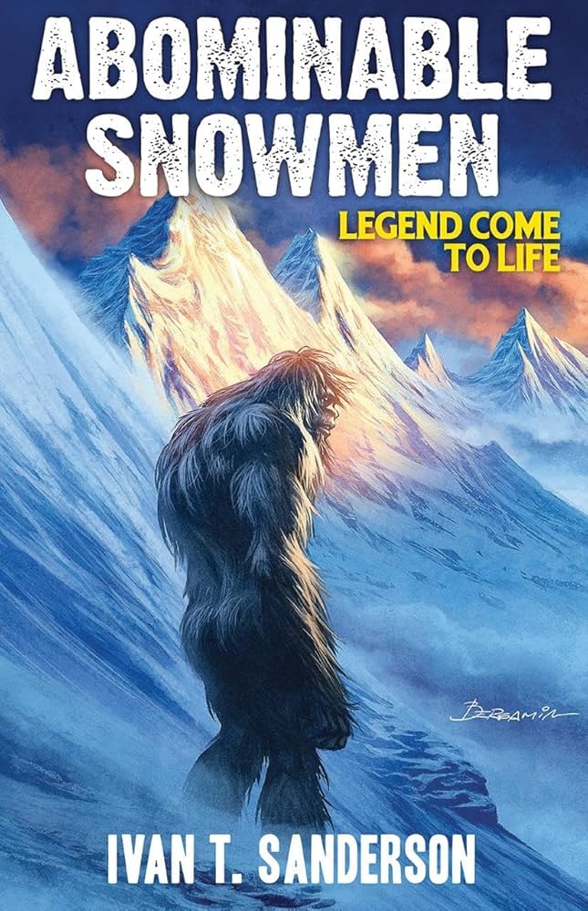 Abominable Snowmen: Legend Come to Life: Sanderson, Ivan T