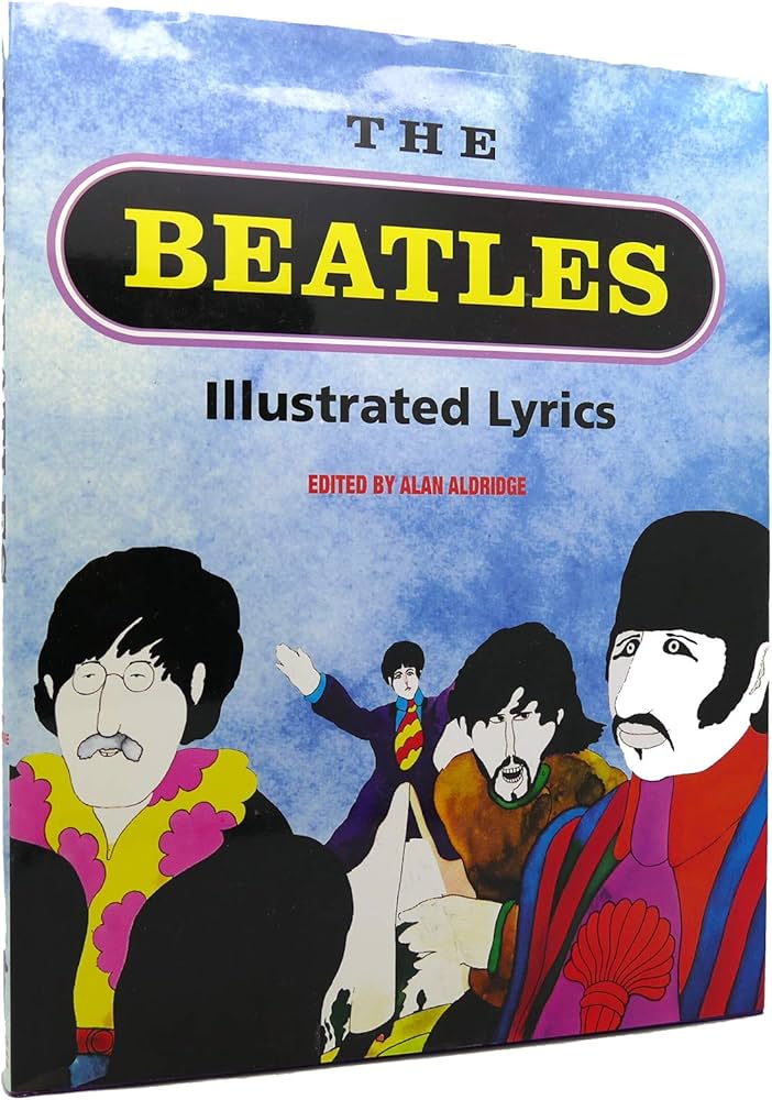 The Beatles: Illustrated Lyrics: Beatles, Aldridge, Alan
