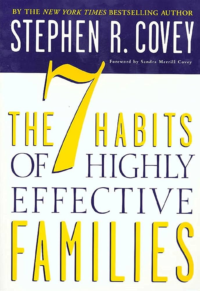 The 7 Habits of Highly Effective Families: Creating a Nurturing