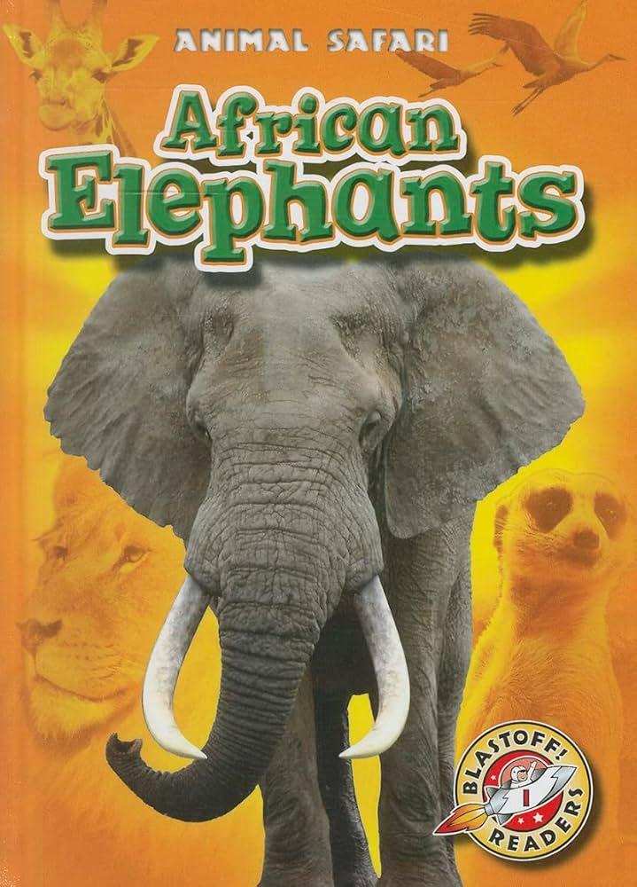 African Elephants (Blastoff! Readers: Animal Safari): Kari Schuetz
