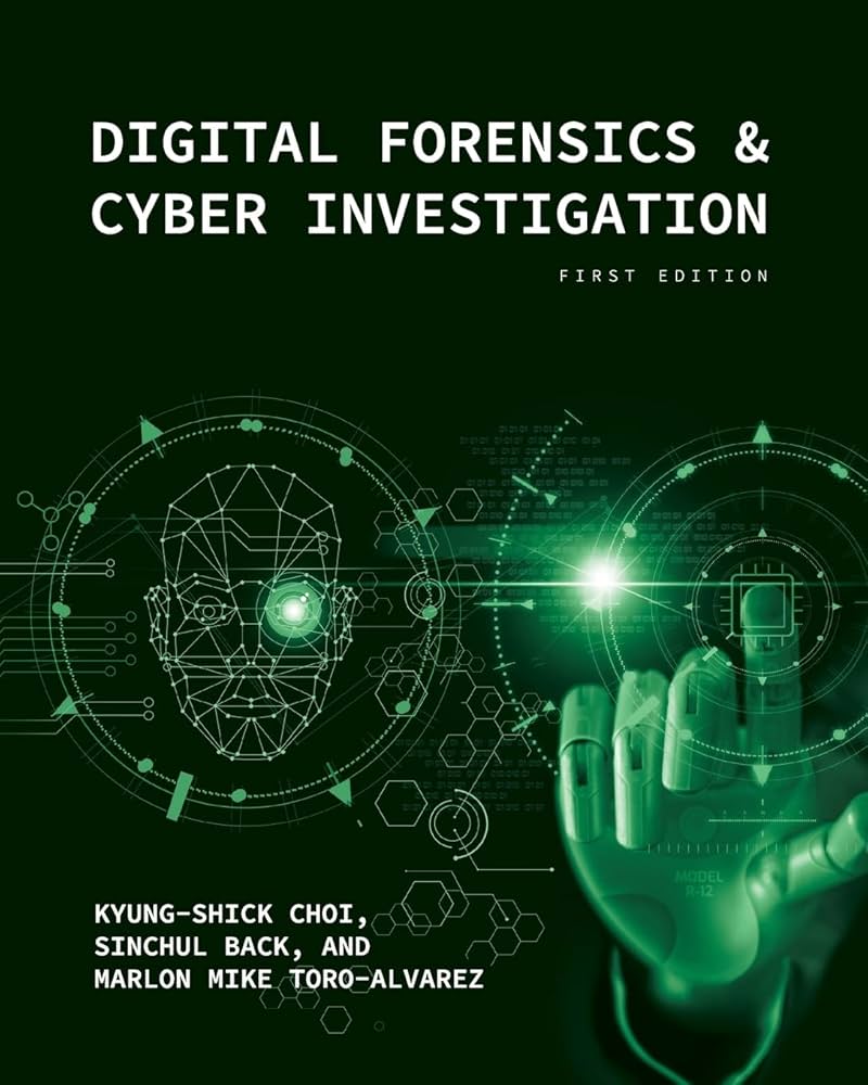 Digital Forensics and Cyber Investigation: Choi, Kyung-Shick, Back