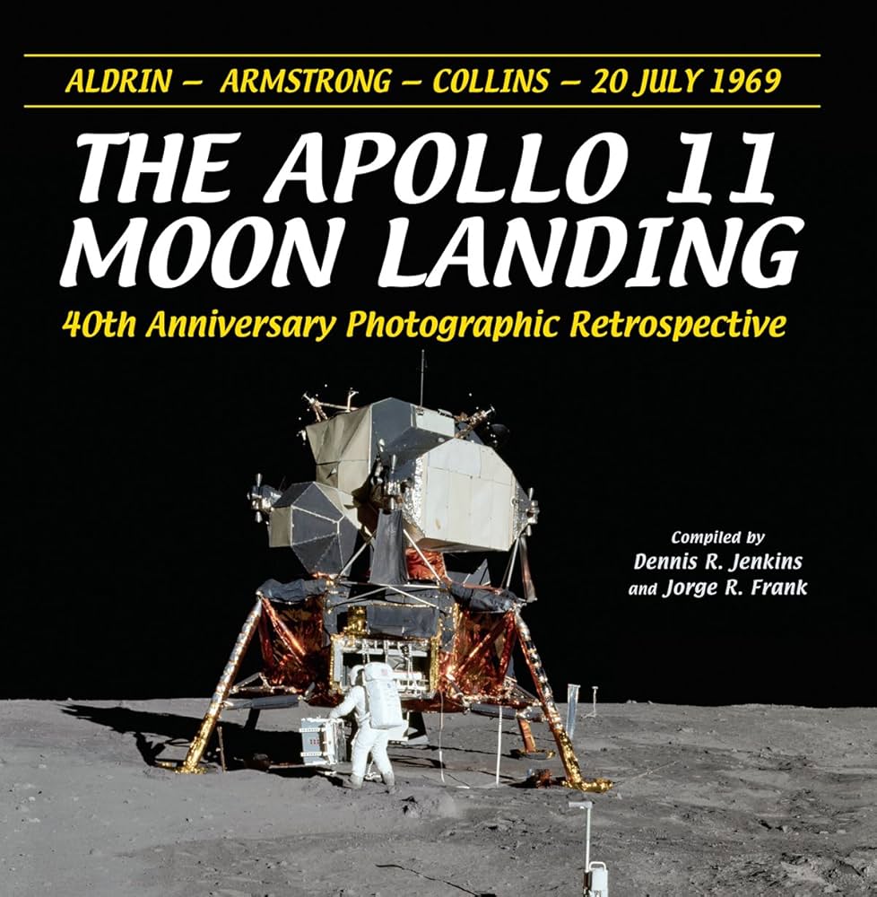 The Apollo 11 Moon Landing: Photograhic Retrospective: Dennis R