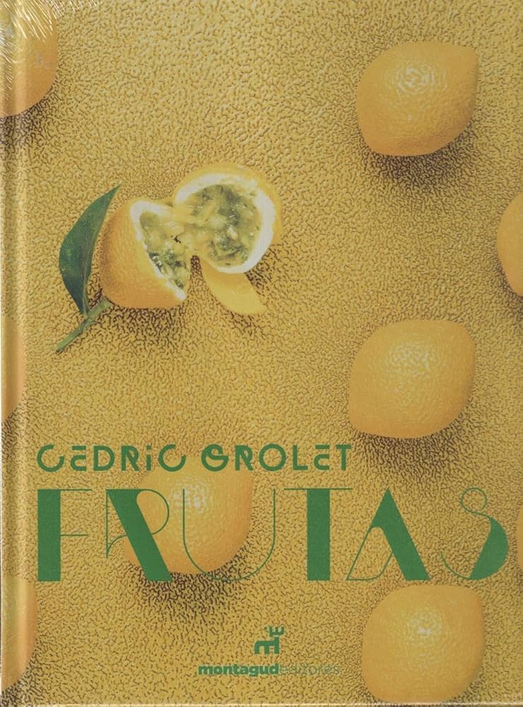 Amazon.com: Frutas: 9788472121713: Grolet, Cedric, Monetta, Pierre