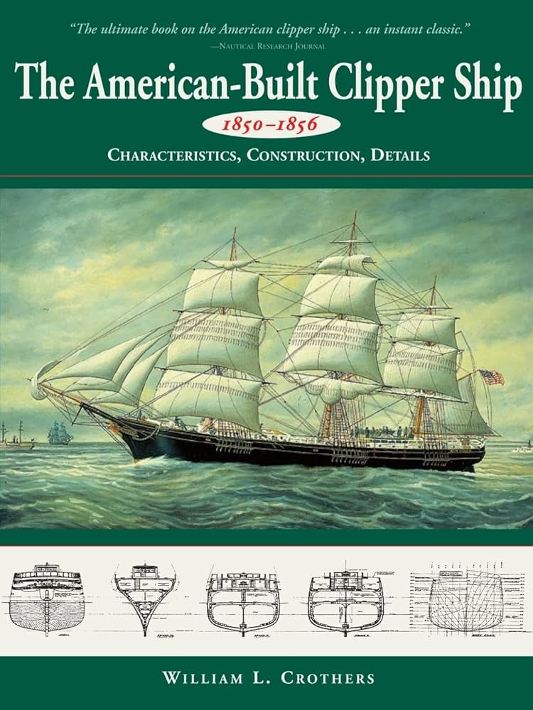 The American-Built Clipper Ship, 1850-1856: Characteristics