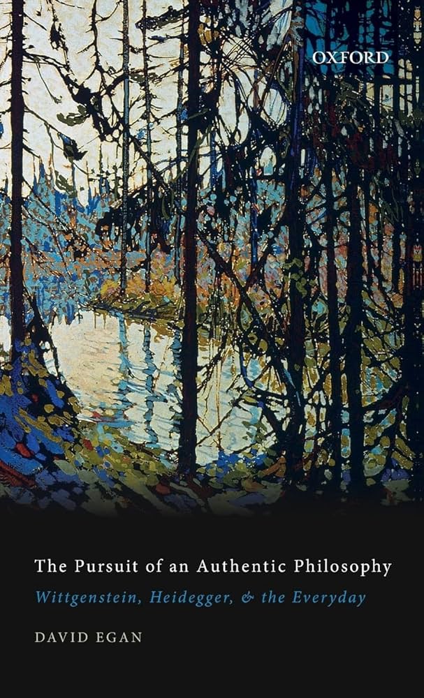 The Pursuit of an Authentic Philosophy: Wittgenstein, Heidegger