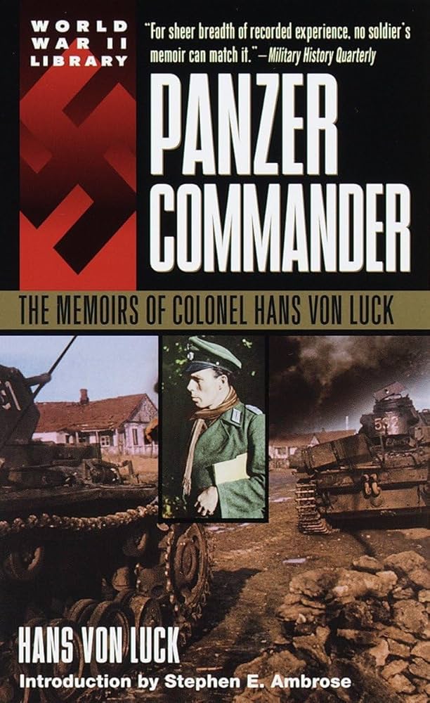 Panzer Commander: The Memoirs of Colonel Hans Von Luck: Hans Von