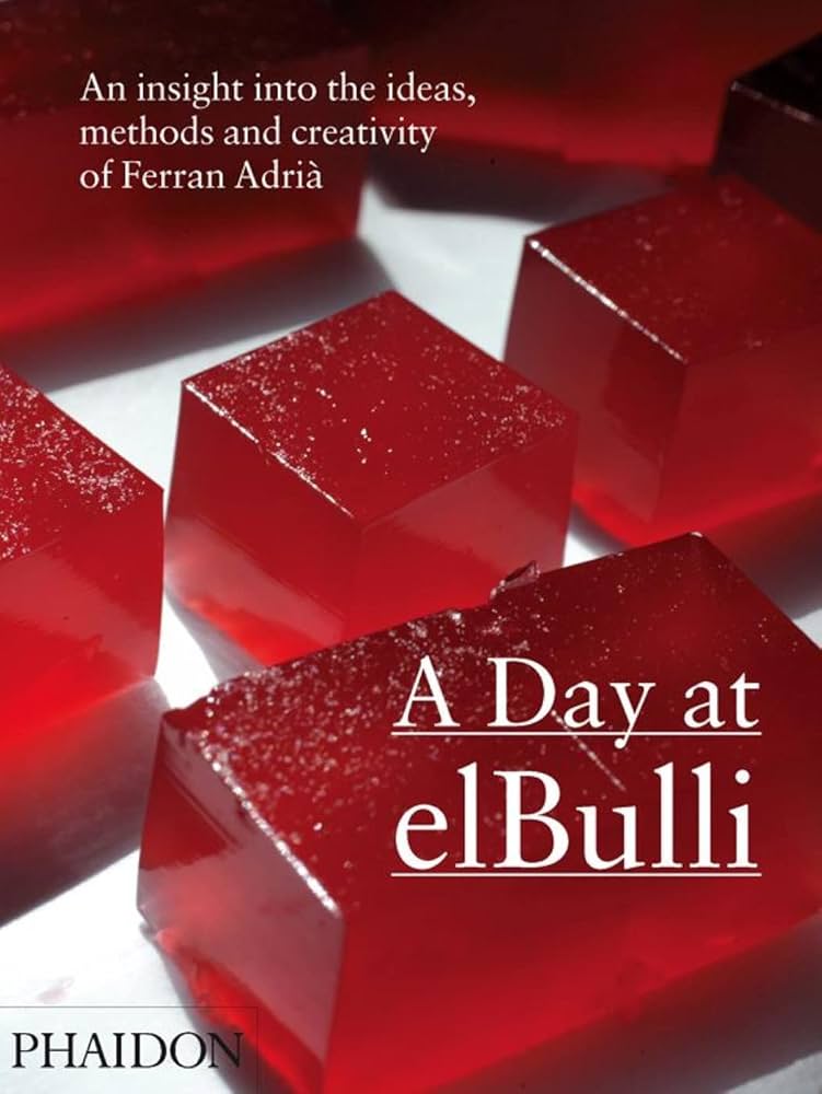A Day at elBulli: An insight into the ideas, methods and