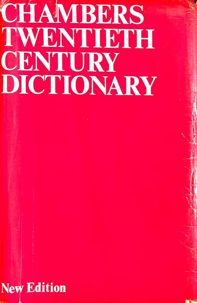 Chambers twentieth century dictionary: A.M. Macdonald