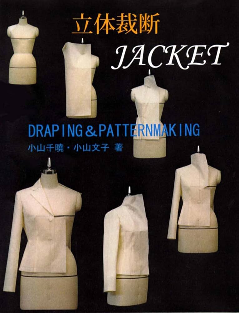 Amazon.co.jp: ジャケット―立体裁断 DRAPING&PATTERNMAKING : 小山 千