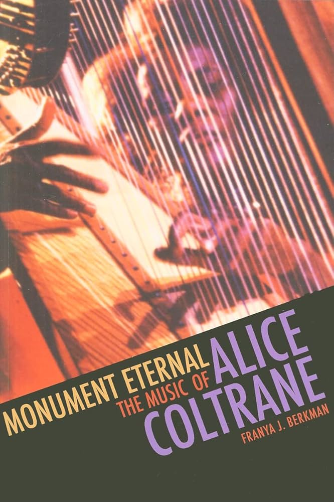 Monument Eternal: The Music of Alice Coltrane (Music / Culture
