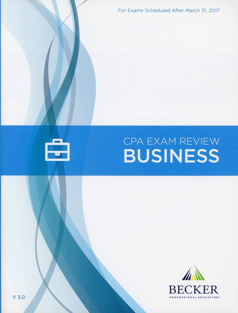 Becker CPA Exam Review: Business and Environmental Concepts (BEC