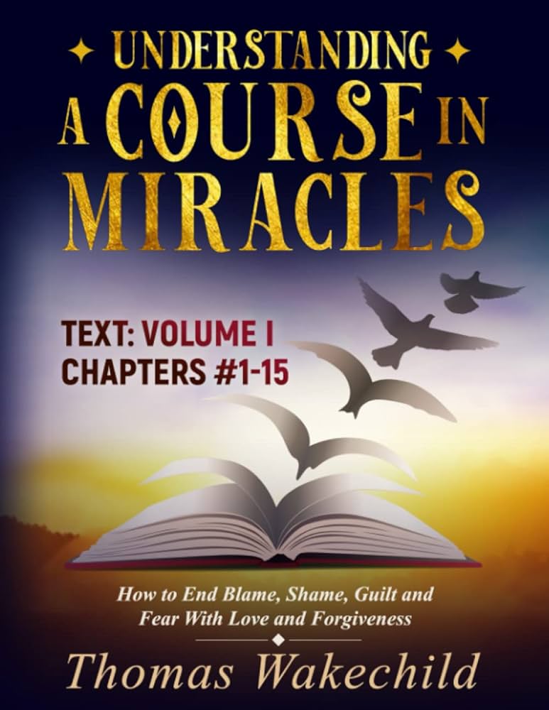 Amazon.com: Understanding A Course In Miracles Text: Volume I