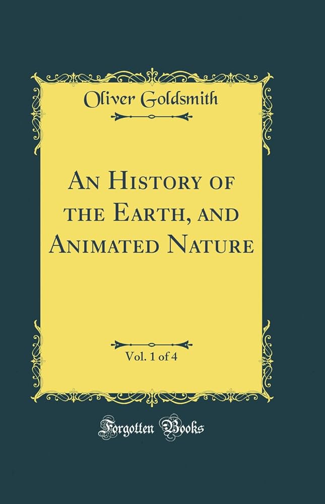 An History of the Earth, and Animated Nature, Vol. 1 of 4 (Classic